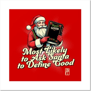 Most Likely to Ask Santa to Define Good - Christmas Matching - Happy Xmas Posters and Art